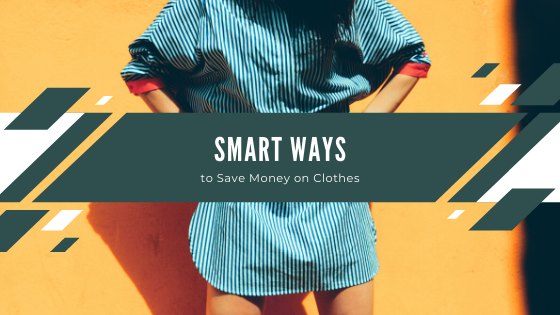 Smart Ways to save money on clothes